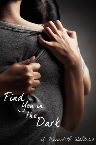 Find You in the Dark by A. Meredith Walters