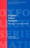 Singular Elliptic Problems: Bifurcation & Asymptotic Analysis (Math Applications Series)