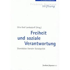 Freiheit und soziale Verantwortung. Grunds�tze liberaler Sozialpolitik