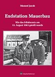 Endstation Mauerbau: Wie das S-Bahnnetz am 13 - August 1961 geteilt wurde - Manuel Jacob