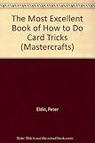 The most excellent book of how to do card tricks