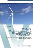 Produkt-Bild: Offshore-Windenergieanlagen in der Ausschlie&szlig;lichen Wirtschaftszone: Aktuelle Rechtsprobleme und Perspektiven f&uuml;r die weitere Entwicklung