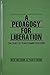 A Pedagogy for Liberation