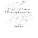 Day of The Lord; A Memoir of The End of the World