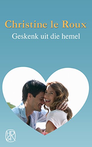 Geskenk uit die hemel (Afrikaans Edition)