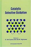 Catalytic Selective Oxidation (Acs Symposium Series)