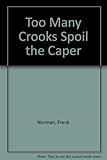 Too many crooks spoil the caper