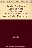 A Persian Sufi poem : vocabulary and terminology : concordance, frequency word-list, statistical survey, Arabic loan-words and Sufi-religious terminology in 'Tarīq-ut-tahqīq' (A.H.744)