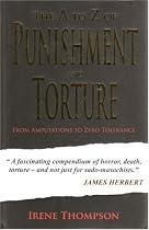 The A to Z of Punishment and Torture: From Amputations to Zero Tolerance: From Amputation to Zero Tolerance