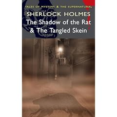 Sherlock Holmes - The Shadow of the Rat & The Tangled Skein (Mystery & Supernatural) (Tales of Mystery & the Supernatural)