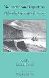 Mediterranean Perspectives: Philosophy, Literature, and History (Global Academic Publishing Books)