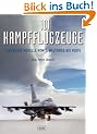 101 Kampfflugzeuge: Legend�re Modelle vom 1. Weltkrieg bis heute