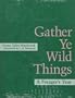 Gather Ye Wild Things: A Forager's Year