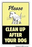 CLEAN UP AFTER YOUR DOG ~Sign dog pet no poop crap pick