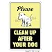 CLEAN UP AFTER YOUR DOG ~Sign dog pet no poop crap pick