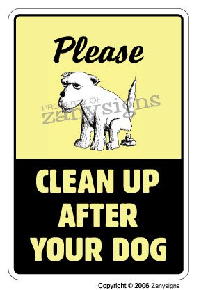 CLEAN UP AFTER YOUR DOG ~Sign dog pet no poop crap pick