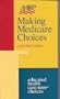 Making Medicare Choices - Questions to Ask Yourself When Choosing a Medicare Plan (Educated Health Care Choices/Making Medicare Work For You)