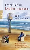 Produkt-Bild: Mehr Liebe: Heikle Geschichten