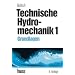 Technische Hydromechanik 1: Grundlagen