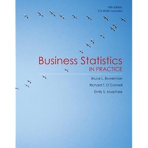 Business Statistics in Practice w Student CD by Bruce Bowerman and Richard O'Connell