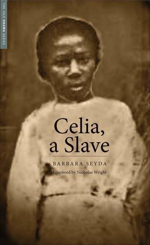 Celia, a Slave (Yale Drama Series)