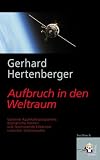 Aufbruch in den Weltraum: Geheime Raumfahrtprogramme, dramatische Pannen und faszinierende Erlebnisse russischer Kosmonauten - Gerhard Hertenberger