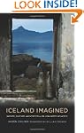 Iceland Imagined: Nature, Culture, an...