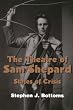 The Theatre of Sam Shepard: States of Crisis (Cambridge Studies in American Theatre and Drama)