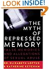 The Myth of Repressed Memory: False Memories and Allegations of Sexual Abuse