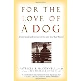 For the Love of a Dog: Understanding Emotion in You and Your Best Friendby Patricia McConnel Ph.D.