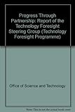Progress through partnership : the report of the Technology Foresight Steering Group