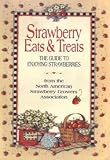 Strawberry Eats & Treats: The Guide to Enjoying Strawberries