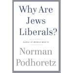 SAVE $9.18 - Why Are Jews Liberals? - Norman Podhoretz $17.82