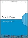 Atomic Physics (Oxford Master Series in Atomic, Optical and Laser Physics)