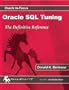 Advanced Oracle SQL Tuning: The Definitive Reference (Oracle In-Focus series)