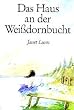 Das Haus an der Wei�dornbucht. ( Ab 12 J.)