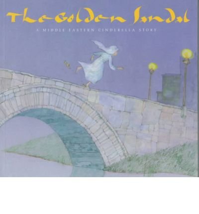 BY Hickox, Rebecca ( Author ) [{ The Golden Sandal: A Middle Eastern Cinderella Story By Hickox, Rebecca ( Author ) Aug - 01- 1999 ( Paperback ) } ]
