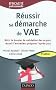 R�ussir sa d�marche de VAE - 3e �dition: B�tir le dossier de validation des acquis, r�ussir l'entretien, pr�parer l'apr�s-jury