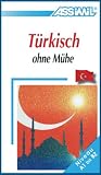 ASSiMiL Selbstlernkurs f�r Deutsche: Assimil. T�rkisch ohne M�he. Lehrbuch mit 500 Seiten, 71 Lektionen, 145 �bungen + L�sungen