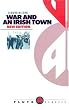 War and an Irish Town (Pluto Classics)