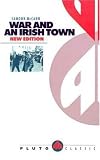War and an Irish Town (Pluto Classic) Eamonn McCann