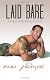 Laid Bare: Essays and Observations (Volume 1)