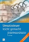 Produkt-Bild: Umsatzsteuer - leicht gemacht: Eine Darstellung f&uuml;r Praktiker, Steuerfachangestellte, Steuerfachwirte, Bilanzbuchhalter und Studierende an Universit&auml;ten, Fachhochschulen und Berufsakademien