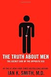 The Truth About Men: The Secret Side of the Opposite Sex