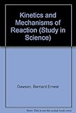 Kinetics and mechanisms of reactions