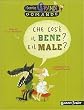 Che cos'� il bene? E il male?