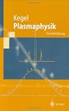 Plasmaphysik: Eine Einf&uuml;hrung - Wilhelm H. Kegel