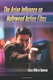 The Asian Influence on Hollywood Action Films