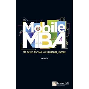 The Mobile MBA: 113 Skills to Take Your Further Faster