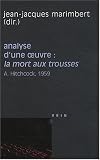 La mort aux trousses (A. Hitchcock, 1959). Analyse d une oeuvre